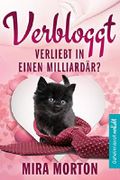 Verbloggt. Verliebt in einen Milliardär?: Liebesroman (Geheimnisvoll verliebt 1) Cover des Buches Verbloggt. Verliebt in einen Milliardär?: Liebesroman (Geheimnisvoll verliebt 1) (ISBN: 9783743804173)