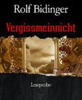 Vergissmeinnicht: Leseprobe Cover des Buches Vergissmeinnicht: Leseprobe (ISBN: 9783743810808)