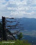 Melancholie in Gedichten Cover des Buches Melancholie in Gedichten (ISBN: 9783743875586)