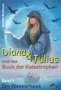 Diana & Julius und das Buch der Katastrophen Cover des Buches Diana & Julius und das Buch der Katastrophen (ISBN: 9783743944862)