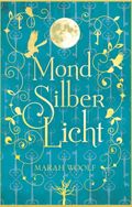 MondSilberLicht Cover des Buches MondSilberLicht (ISBN: null)