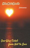 One-Way-Ticket from Hell to Love Cover des Buches One-Way-Ticket from Hell to Love (ISBN: 9783744864619)