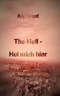 The Hell - Hol mich hier raus! Cover des Buches The Hell - Hol mich hier raus! (ISBN: 9783744898553)