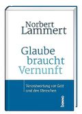 Glaube braucht Vernunft: Verantwortung vor Gott und den Menschen Cover des Buches Glaube braucht Vernunft: Verantwortung vor Gott und den Menschen (ISBN: 9783746263052)