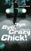 Bye Bye, Crazy Chick! Cover des Buches Bye Bye, Crazy Chick! (ISBN: 9783746629100)