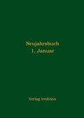 Neujahrsbuch 1. Januar Cover des Buches Neujahrsbuch 1. Januar (ISBN: 9783746931647)