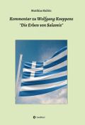 Kommentar zu Wolfgang Koeppens Die Erben von Salamis oder Die ernsten Griechen Cover des Buches Kommentar zu Wolfgang Koeppens Die Erben von Salamis oder Die ernsten Griechen (ISBN: 9783748263135)