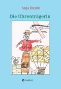 Die Uhrenträgerin Cover des Buches Die Uhrenträgerin (ISBN: 9783748299004)