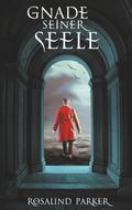 Gnade seiner Seele Cover des Buches Gnade seiner Seele (ISBN: 9783749499724)