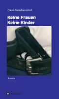 Keine Frauen Keine Kinder Cover des Buches Keine Frauen Keine Kinder (ISBN: 9783749763702)