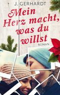 Mein Herz macht, was du willst Cover des Buches Mein Herz macht, was du willst (ISBN: 9783750413399)