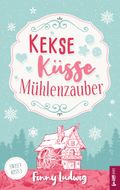 Kekse Küsse Mühlenzauber Cover des Buches Kekse Küsse Mühlenzauber (ISBN: 9783750423466)