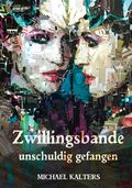 Zwillingsbande - unschuldig gefangen: Romantic Thriller Cover des Buches Zwillingsbande - unschuldig gefangen: Romantic Thriller (ISBN: 9783752602692)