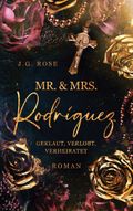 Mr. & Mrs. Rodríguez - Geklaut, verlobt, verheiratet Cover des Buches Mr. & Mrs. Rodríguez - Geklaut, verlobt, verheiratet (ISBN: 9783752622119)