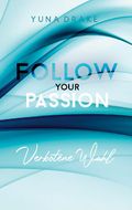 Follow your Passion Cover des Buches Follow your Passion (ISBN: 9783752641677)
