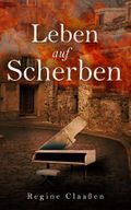 Leben auf Scherben Cover des Buches Leben auf Scherben (ISBN: 9783753461663)