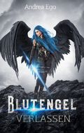 Blutengel - verlassen Cover des Buches Blutengel - verlassen (ISBN: 9783754349199)