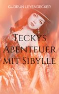Teckys Abenteuer mit Sibylle Cover des Buches Teckys Abenteuer mit Sibylle (ISBN: 9783754373651)