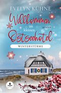 Willkommen im kleinen Ostseehotel: Winterstürme Cover des Buches Willkommen im kleinen Ostseehotel: Winterstürme (ISBN: 9783754687529)