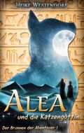 Alea und die Katzengöttin Cover des Buches Alea und die Katzengöttin (ISBN: 9783756816477)