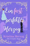 Ein fast perfekter Herzog (Die Cossin-Saga 1) Cover des Buches Ein fast perfekter Herzog (Die Cossin-Saga 1) (ISBN: null)