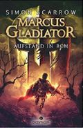 Marcus Gladiator - Aufstand in Rom Cover des Buches Marcus Gladiator - Aufstand in Rom (ISBN: 9783760768847)