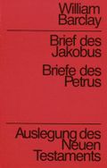 Auslegung des Neuen Testaments / Briefe des Jakobus /Briefe des Petrus Cover des Buches Auslegung des Neuen Testaments / Briefe des Jakobus /Briefe des Petrus (ISBN: 9783761545157)