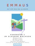 EMMAUS - Auf dem Weg des Glaubens: Kursbuch 3: Im Glauben wachsen: Wachsen im Gebet - Die Bibel verstehen - Als Gemeinde leben - Gottesdienst und ... - Leben und Tod und die Hoffnung der Christen Cover des Buches EMMAUS - Auf dem Weg des Glaubens: Kursbuch 3: Im Glauben wachsen: Wachsen im Gebet - Die Bibel verstehen - Als Gemeinde leben - Gottesdienst und ... - Leben und Tod und die Hoffnung der Christen (ISBN: 9783761552872)