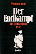 Der Endkampf um Deutschland 1945. Sonderausgabe Cover des Buches Der Endkampf um Deutschland 1945. Sonderausgabe (ISBN: 9783762803683)