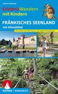 ErlebnisWandern mit Kindern Fränkisches Seenland Cover des Buches ErlebnisWandern mit Kindern Fränkisches Seenland (ISBN: 9783763332786)