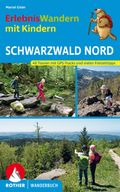 ErlebnisWandern mit Kindern Schwarzwald Nord Cover des Buches ErlebnisWandern mit Kindern Schwarzwald Nord (ISBN: 9783763332915)