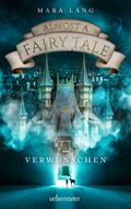 Almost a Fairy Tale - Verwunschen Cover des Buches Almost a Fairy Tale - Verwunschen (ISBN: null)