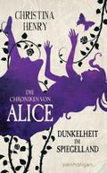 Die Chroniken von Alice - Dunkelheit im Spiegelland Cover des Buches Die Chroniken von Alice - Dunkelheit im Spiegelland (ISBN: 9783764532673)
