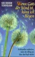 Wenn Gott der Wind ist, kann ich fliegen Cover des Buches Wenn Gott der Wind ist, kann ich fliegen (ISBN: 9783765536847)