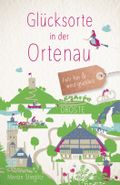 Glücksorte in der Ortenau Cover des Buches Glücksorte in der Ortenau (ISBN: 9783770023318)