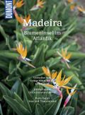 DuMont BILDATLAS Madeira Cover des Buches DuMont BILDATLAS Madeira (ISBN: 9783770194230)
