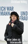 Ich war Mann und Frau. Mein Leben als Intersexuelle Cover des Buches Ich war Mann und Frau. Mein Leben als Intersexuelle (ISBN: 9783771644550)