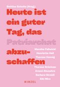 Heute ist ein guter Tag, das Patriarchat abzuschaffen. Cover des Buches Heute ist ein guter Tag, das Patriarchat abzuschaffen. (ISBN: 9783777634753)