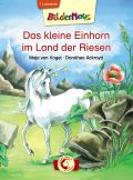 Bildermaus - Das kleine Einhorn im Land der Riesen Cover des Buches Bildermaus - Das kleine Einhorn im Land der Riesen (ISBN: 9783785574348)