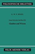 Philosophische Bibliothek, Bd.319c, Jenaer Kritische Schriften III, Glauben und Wissen.: Glauben und Wissen oder die Reflexionsphilosophie der ... Jacobische und Fichtesche Philosophie Cover des Buches Philosophische Bibliothek, Bd.319c, Jenaer Kritische Schriften III, Glauben und Wissen.: Glauben und Wissen oder die Reflexionsphilosophie der ... Jacobische und Fichtesche Philosophie (ISBN: 9783787306626)