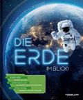 Die Erde im Blick! Unser Planet aus dem All betrachtet Cover des Buches Die Erde im Blick! Unser Planet aus dem All betrachtet (ISBN: 9783788644253)
