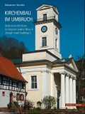 Kirchenbau im Umbruch: Sakralarchitektur in Bayern unter Max I. Joseph und Ludwig I Cover des Buches Kirchenbau im Umbruch: Sakralarchitektur in Bayern unter Max I. Joseph und Ludwig I (ISBN: 9783795426842)