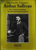 Arthur Sullivan: Ein Komponistenleben im viktorianischen England Cover des Buches Arthur Sullivan: Ein Komponistenleben im viktorianischen England (ISBN: 9783795906405)