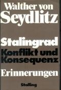 Stalingrad: Konflikt und Konsequenz - Erinnerungen Cover des Buches Stalingrad: Konflikt und Konsequenz - Erinnerungen (ISBN: 9783797913531)