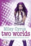Miley Cyrus - Two Worlds Cover des Buches Miley Cyrus - Two Worlds (ISBN: 9783802536632)