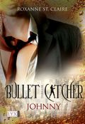 Bullet Catcher - Johnny Cover des Buches Bullet Catcher - Johnny (ISBN: null)
