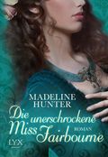 Die unerschrockene Miss Fairbourne Cover des Buches Die unerschrockene Miss Fairbourne (ISBN: 9783802594113)