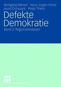 Defekte Demokratien, Bd.2, Defekte Demokratien in Osteuropa, Ostasien und Lateinamerika: Band 2: Regionalanalysen Cover des Buches Defekte Demokratien, Bd.2, Defekte Demokratien in Osteuropa, Ostasien und Lateinamerika: Band 2: Regionalanalysen (ISBN: 9783810032355)