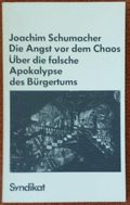 Die Angst vor dem Chaos. Über die falsche Apokalypse des Bürgertums Cover des Buches Die Angst vor dem Chaos. Über die falsche Apokalypse des Bürgertums (ISBN: 9783810800756)