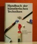 Handbuch der künstlerischen Techniken Cover des Buches Handbuch der künstlerischen Techniken (ISBN: 9783811205680)